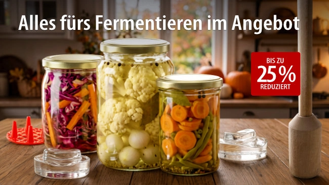 Alles fürs Fermentieren im Angebot - Bis zu 25 % reduziert!